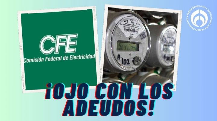 CFE: ¿Cuánto dinero tienes que deber para que te corten la luz?