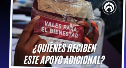 Vales Bienestar: ¿quiénes pueden recibir este apoyo adicional a los $3,200 pesos?