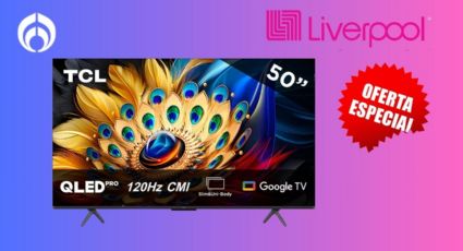 Liverpool tiene en 7 mil pesos la pantalla TCL de 50 pulgadas con tecnología QLED Pro y envío gratis