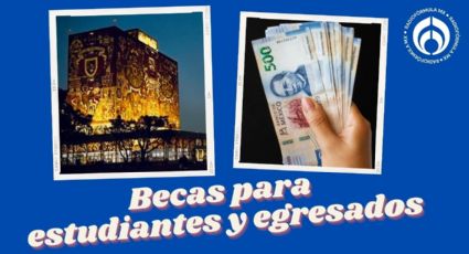 UNAM tiene beca de $3,600 al mes para alumnos y egresados; estos son los requisitos