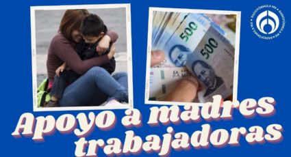 ¿Eres madre soltera y trabajas? Así puedes obtener un apoyo de hasta $3,720 bimestrales este 2025