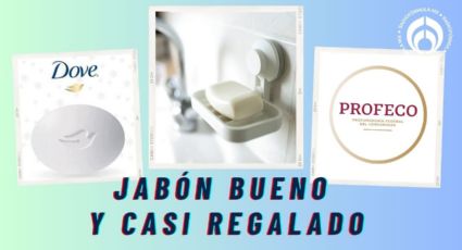 Este jabón está casi 'regalado' y es igual de bueno que Dove, según Profeco