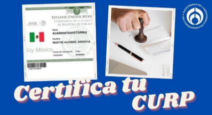 CURP: ¿Cómo saber si no está certificada? PASO a PASO para hacer el trámite