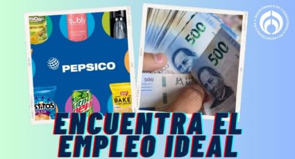 Hay 'chamba' en Pepsi: trabajos de hasta $17,500 al mes y piden pocos requisitos