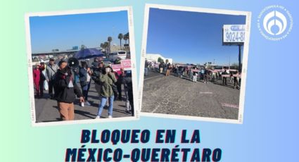 La México-Querétaro otra vez: vecinos de la colonia 4T protestan… y ya hay caos (VIDEO)